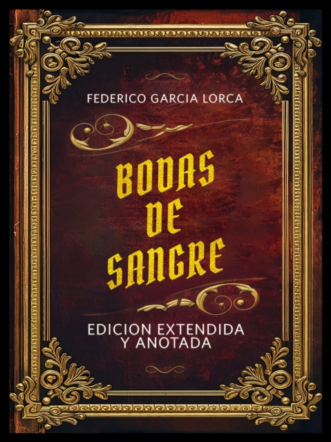 Bodas De Sangre - Edicion Extendida Y Anotada