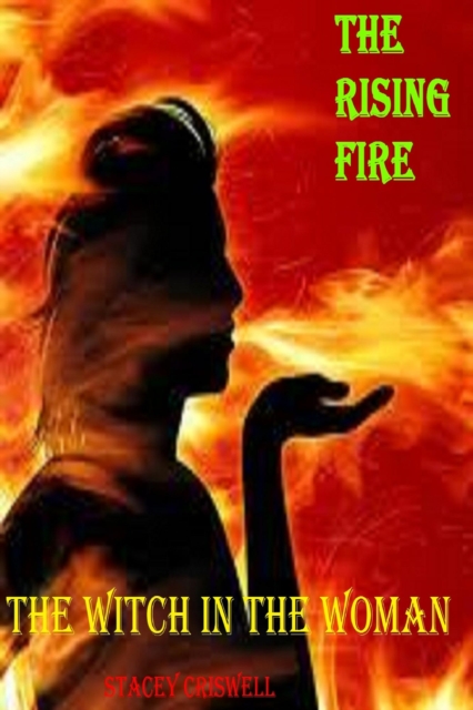 Rising Fire (The Witch in the Woman Book One)
