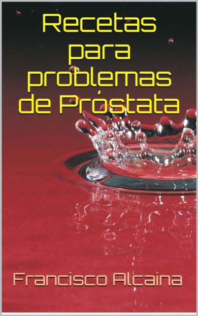 Recetas para Problemas de Prostata