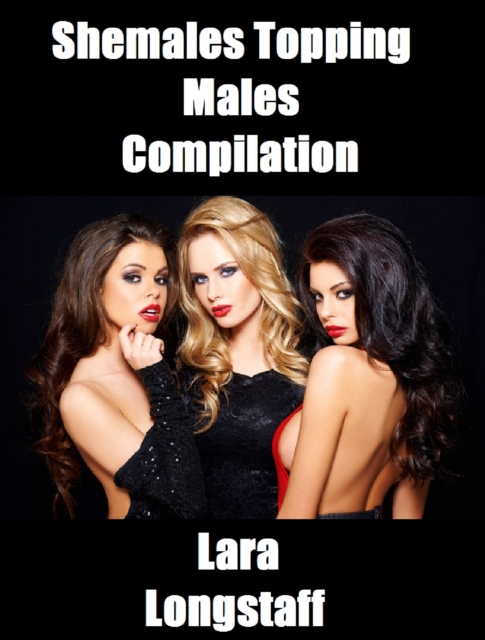 Shemales Topping Males Compilation