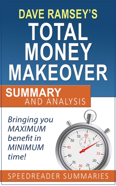Total Money Makeover by Dave Ramsey: Summary and Analysis