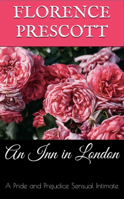Inn in London: A Pride and Prejudice Sensual Intimate