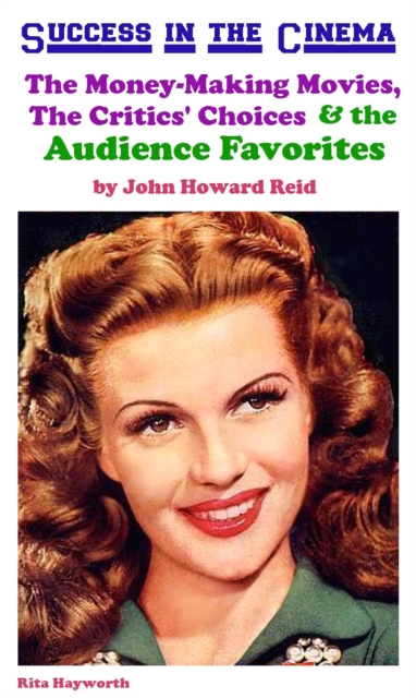 Success in the Cinema: The Money-Making Movies, The Critics' Choices & the Audience Favorites