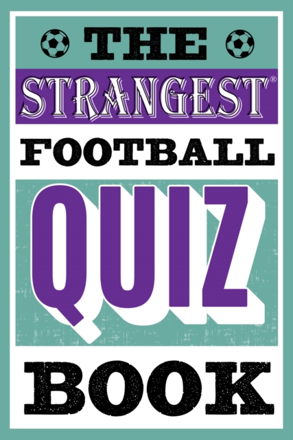 Strangest Football Quiz Book