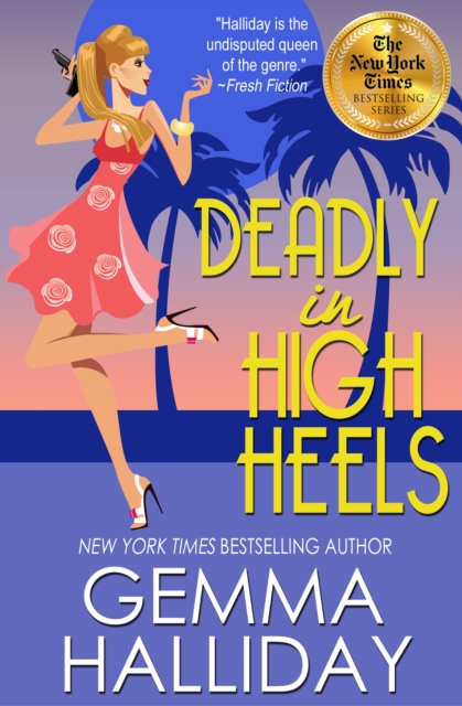 Deadly in High Heels (High Heels Mysteries #9)
