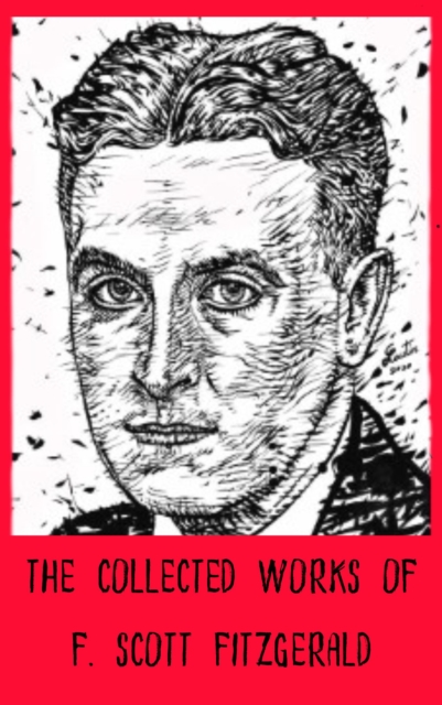 Collected Works of F. Scott Fitzgerald