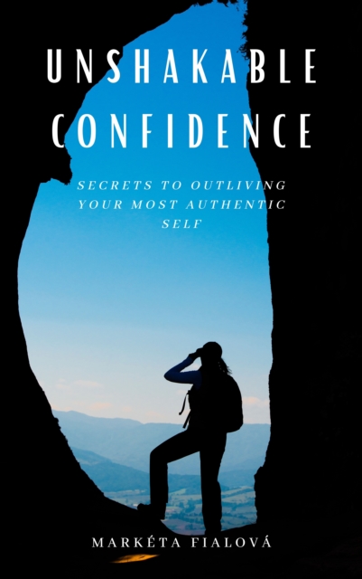 Unshakeable Confidence