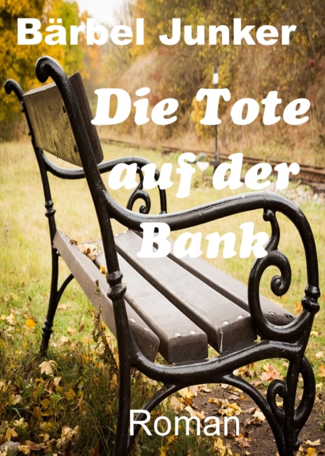 Die Tote auf der Bank