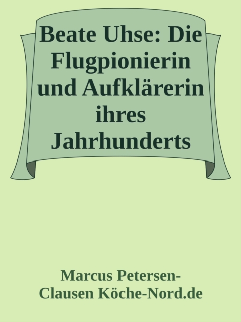 Beate Uhse: Die Flugpionierin und Aufklärerin ihres Jahrhunderts