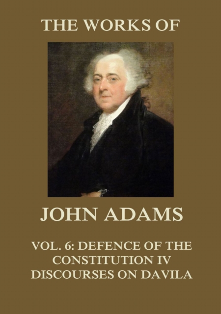 Works of John Adams Vol. 6