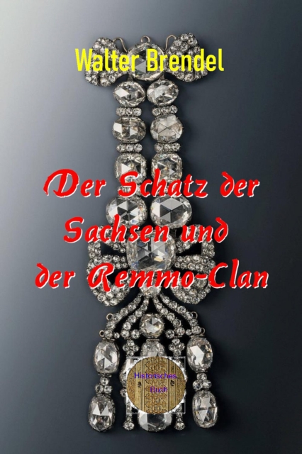 Der Schatz der Sachsen und der Remmo-Clan