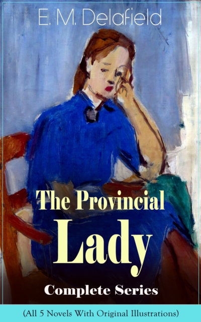 Provincial Lady: The Complete Illustrated Series