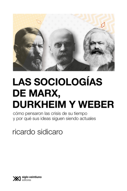 Las sociologías de Marx, Durkheim y Weber