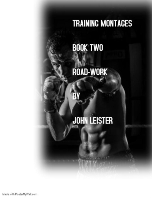 Training Montages Book Two Road-Work