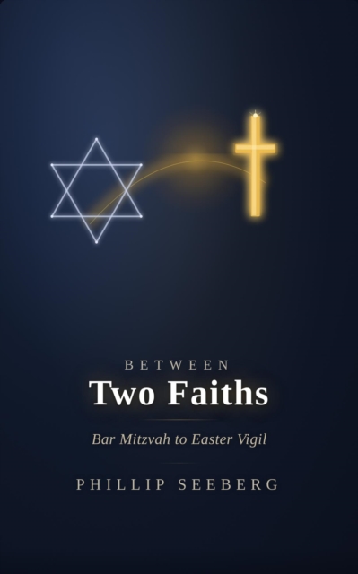 Between Two Faiths: Bar Mitzvah to Easter Vigil