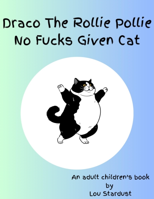 Draco The Rollie Pollie No Fucks Given Cat