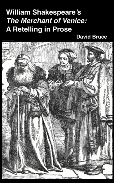 William Shakespeare's The Merchant of Venice: A Retelling in Prose