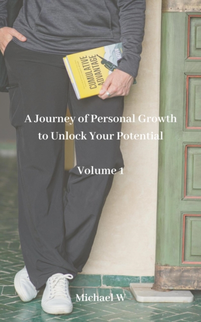 Journey of Personal Growth to Unlock Your Potential - Volume 1