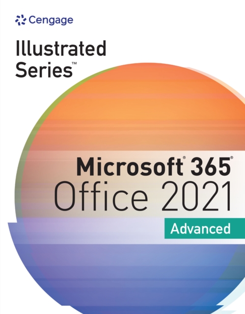 Illustrated Series(R) Collection, Microsoft(R) 365(R) &amp; Office(R) 2021 Advanced