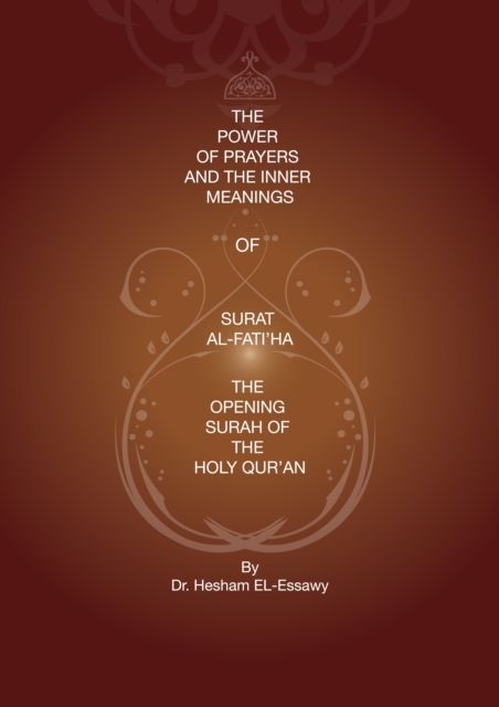 Power of Prayers and the Inner Meanings of Surat Al-Fatiha