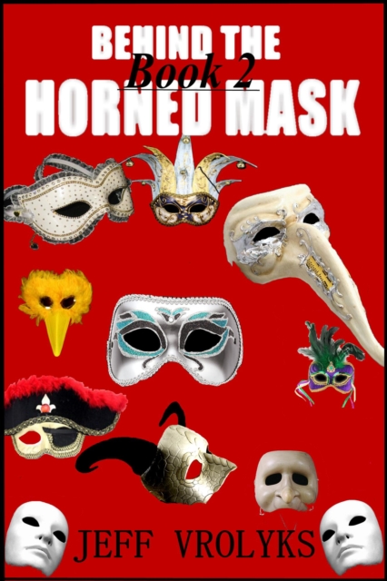 Behind The Horned Mask: Book 2