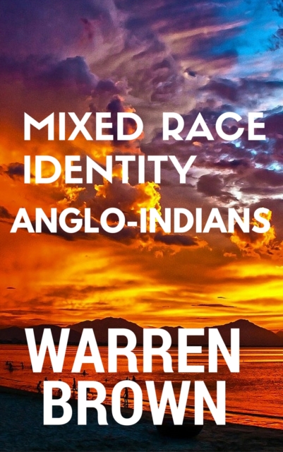 Mixed Race Identity: Anglo-Indians