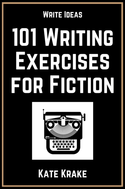 101 Writing Exercises for Fiction