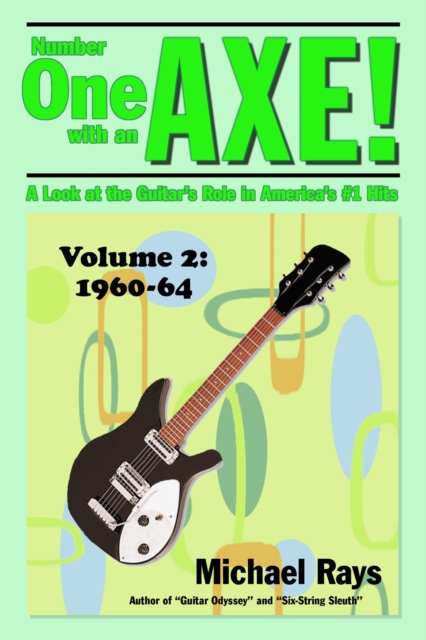 Number One with an Axe! A Look at the Guitar's Role in America's #1 Hits, Volume 2, 1960-64