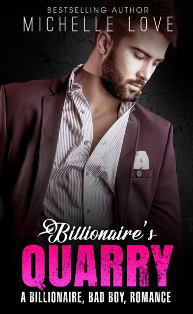 Billionaire's Quarry: A Billionaire Bad Boy Romance
