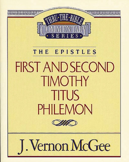 Thru the Bible Vol. 50: The Epistles (1 and   2 Timothy/Titus/Philemon)
