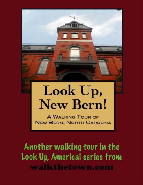 Walking Tour of New Bern, North Carolina