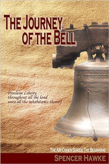 Spy Novel in the Ari Cohen Series - Book 4 - The Journey of the Bell: An Espionage Thriller