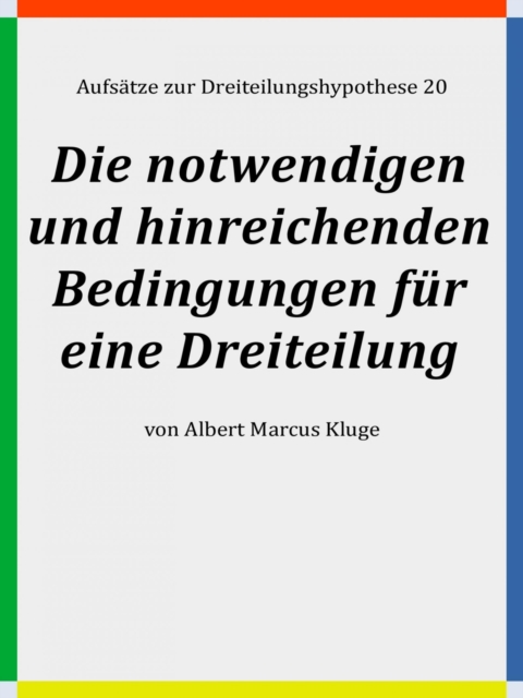 Die notwendigen und hinreichenden Bedingungen fur eine Dreiteilung