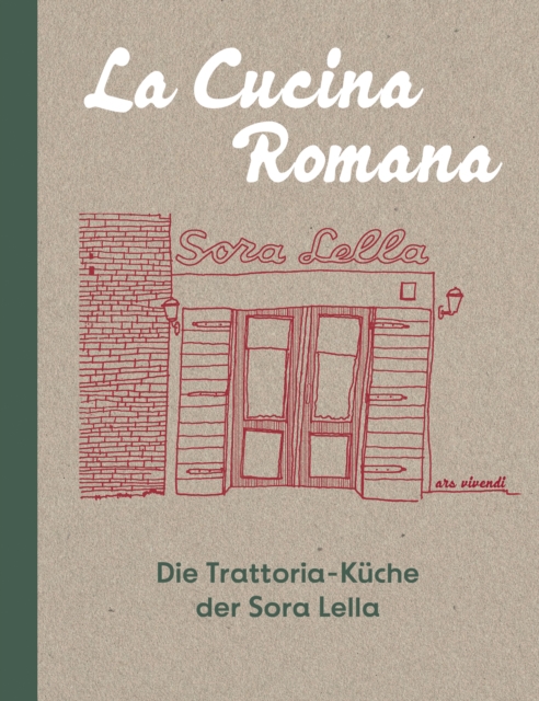 La Cucina Romana - Die Trattoria-Küche der Signora Lella