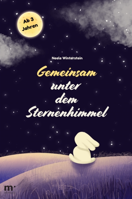 Gemeinsam unter dem Sternenhimmel: Gute-Nacht-Geschichte für Kinder ab 3 Jahren