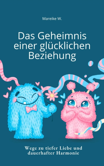 Das Geheimnis einer Glücklichen Beziehung
