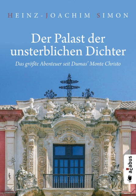Der Palast der unsterblichen Dichter. Das größte Abenteuer seit Dumas' Monte Christo