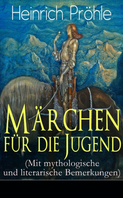 Märchen für die Jugend (Mit mythologische und literarische Bemerkungen)