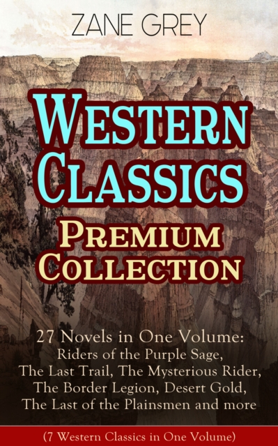 Western Classics Premium Collection - 27 Novels in One Volume