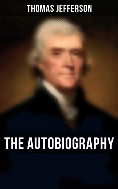 Autobiography of Thomas Jefferson