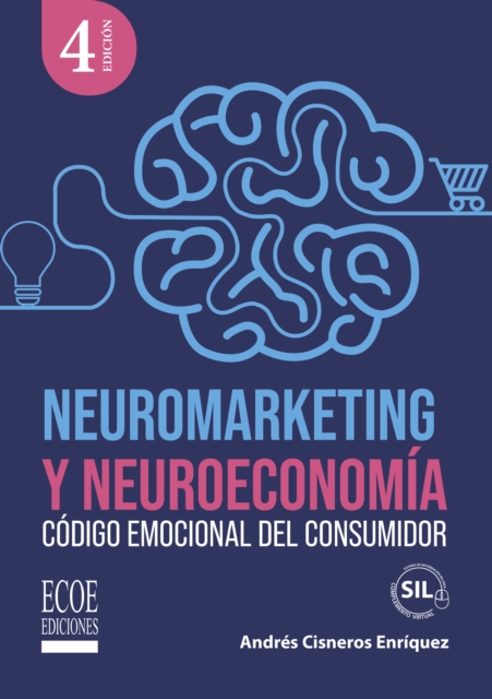 Neuromarketing y neuroeconomía - 4ta edición