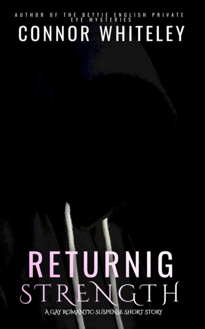 Returning Strength: A Gay Romantic Suspense Short Story