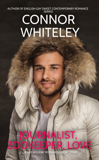 Journalist, Zookeeper, Love:  A Gay Holiday Romance Short Story
