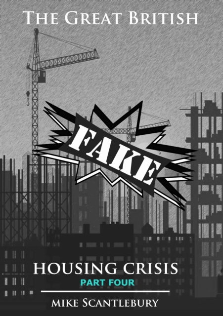 Great British Fake Housing Crisis, Part 4
