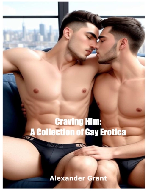 Craving Him: A Collection of Gay Erotica