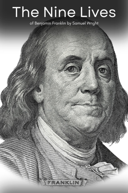 Nine Lives of Benjamin Franklin