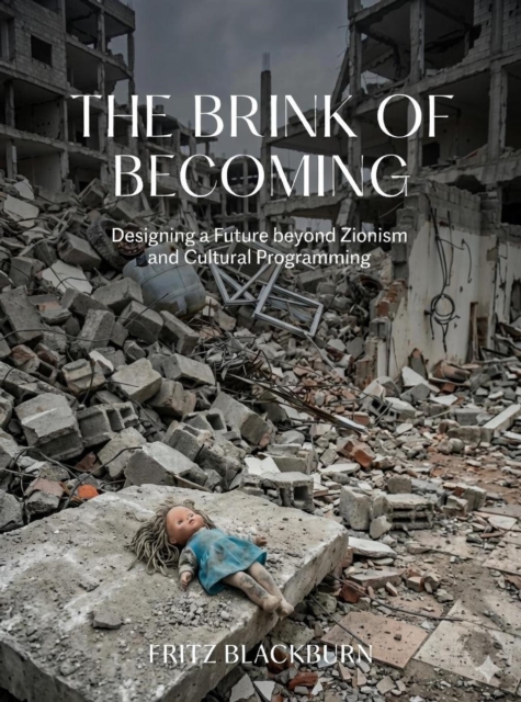 Brink of Becoming - Designing a Future beyond Zionism and Cultural Programming