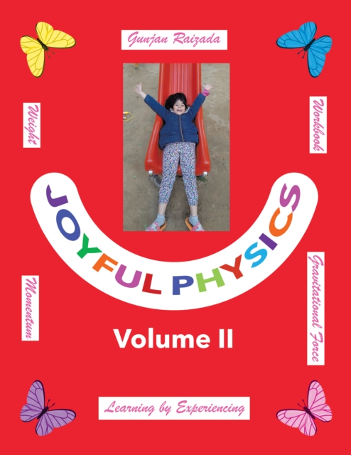 Joyful Physics Volume II: Learning by Experiencing - Momentum, Gravitational Force, and Weight Workbook