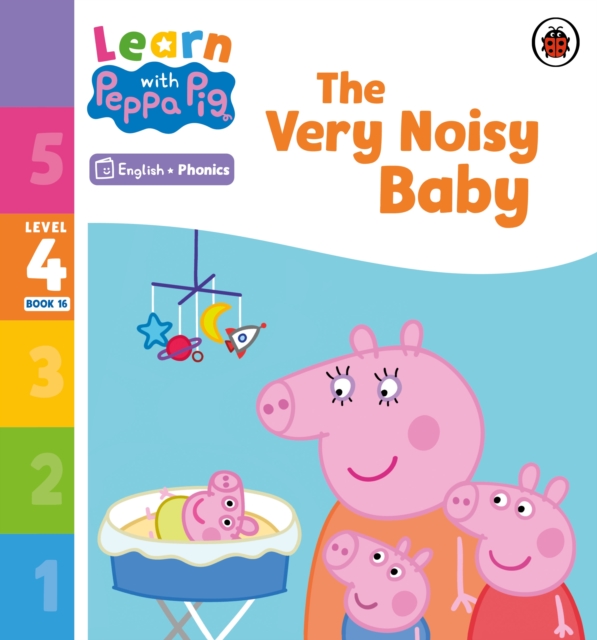 Learn with Peppa Phonics Level 4 Book 16   The Very Noisy Baby (Phonics Reader)