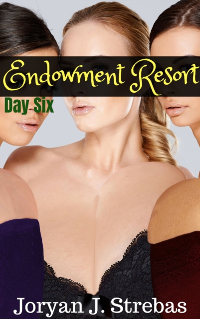 Endowment Resort: Day Six